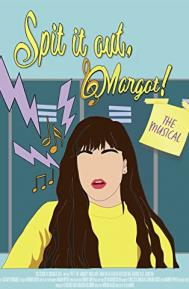 Spit It Out, Margot! poster